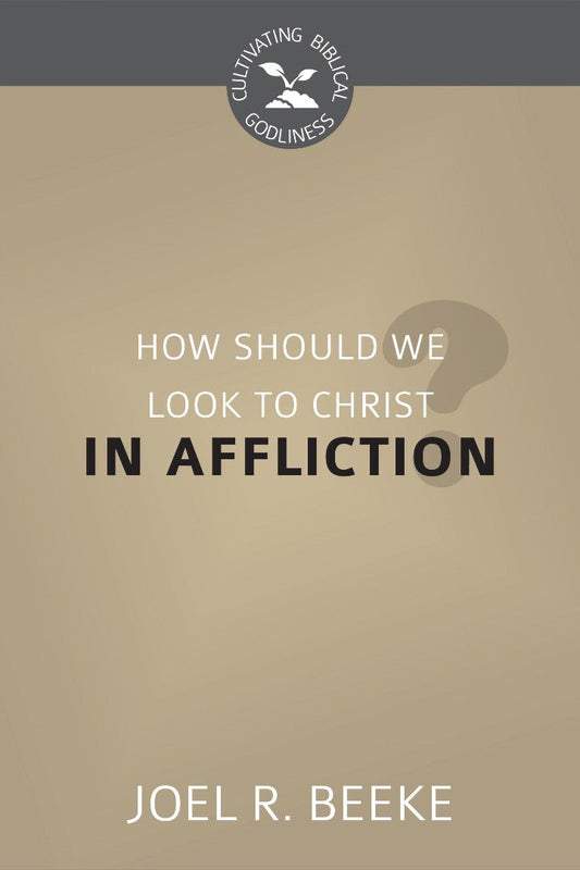 How Should We Look To Christ In Affliction? - Re-vived
