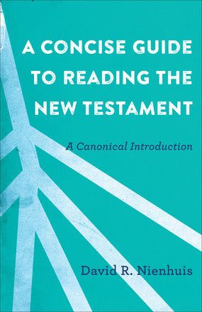 A Concise Guide To Reading The New Testament - Re-vived