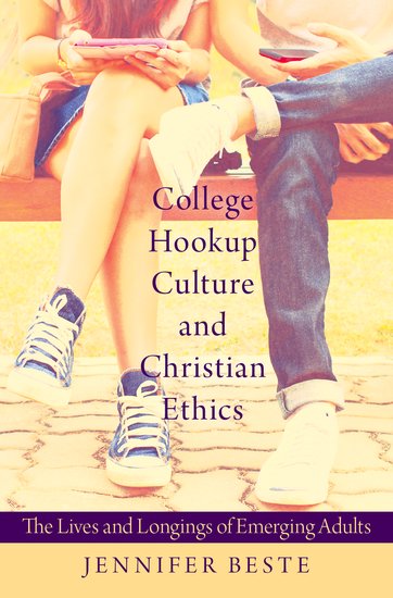College Hookup Culture And Christian Ethics - Re-vived