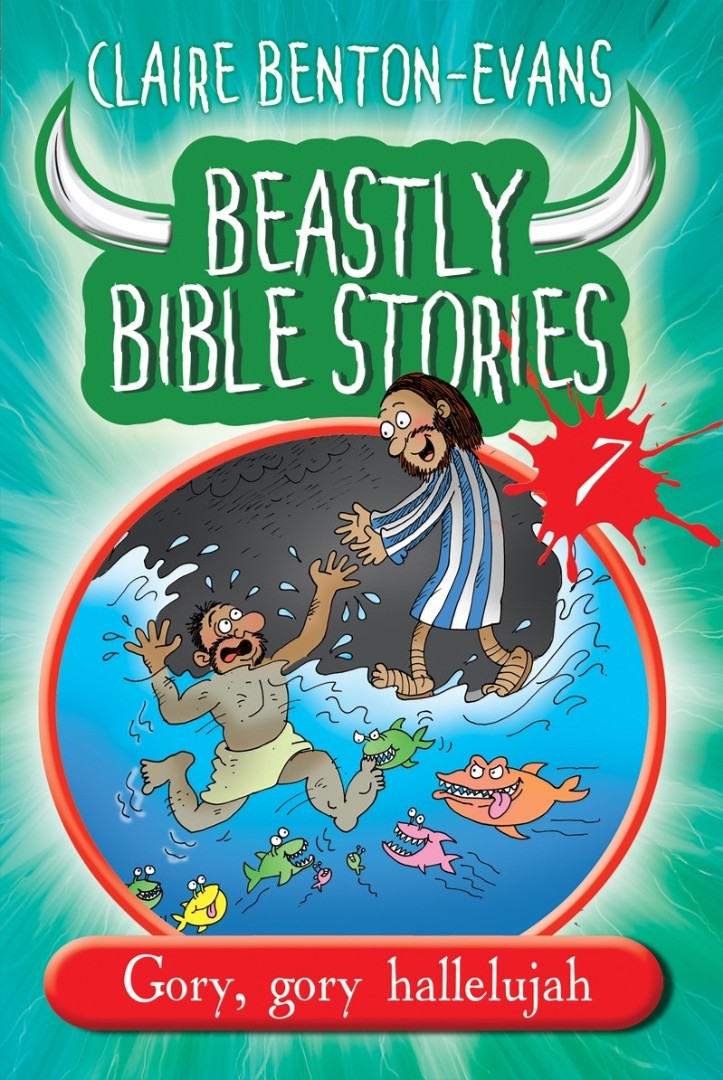 Beastly Bible Stories 7; Gory, Gory Hallelujah - Re-vived
