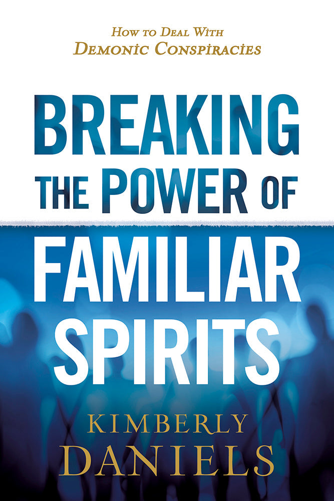 Breaking the Power of Familiar Spirits - Re-vived