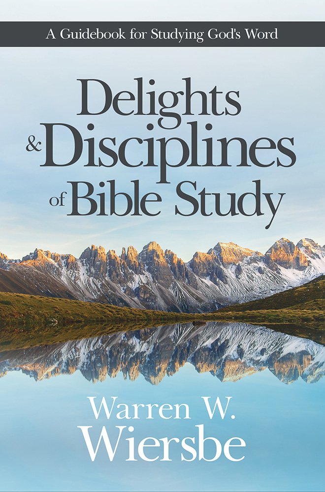 The Delights And Disciplines Of Bible Study - Re-vived