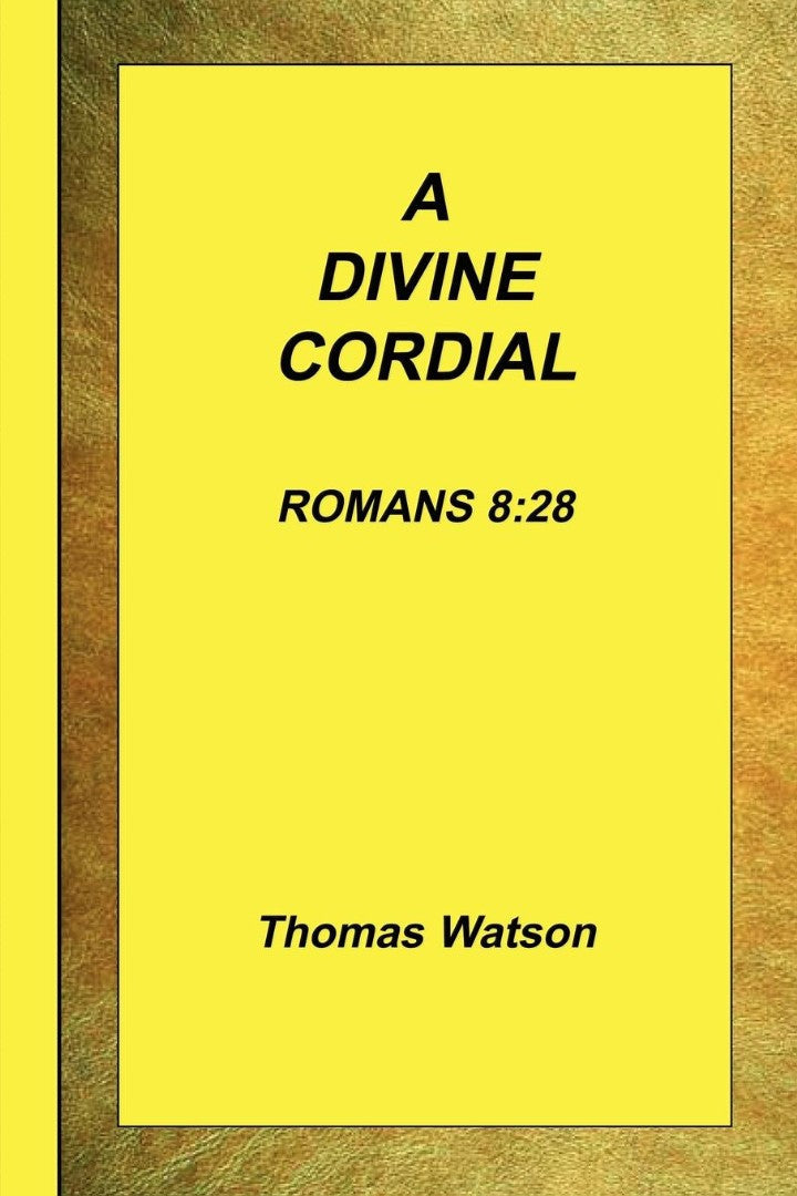 A Divine Cordial Romans 8 - Re-vived