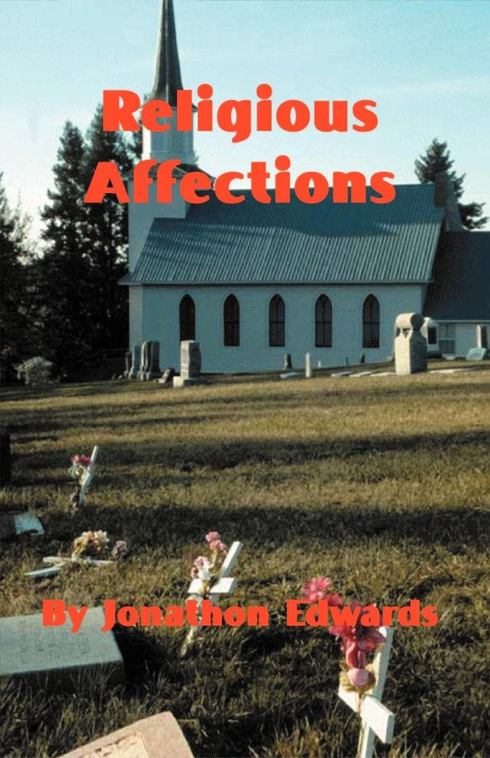 The Religious Affections - Re-vived
