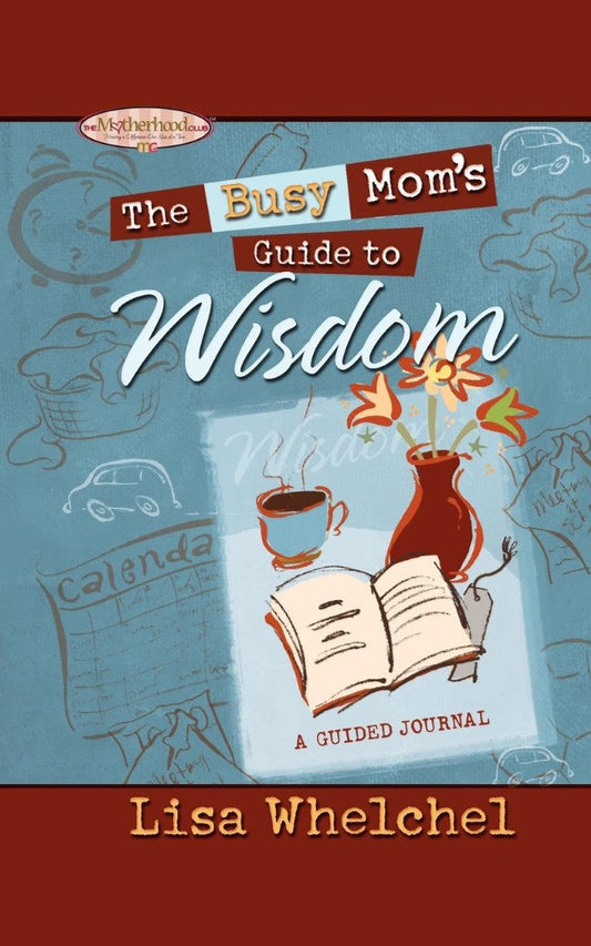Busy Mom's Guide to Wisdom - Re-vived
