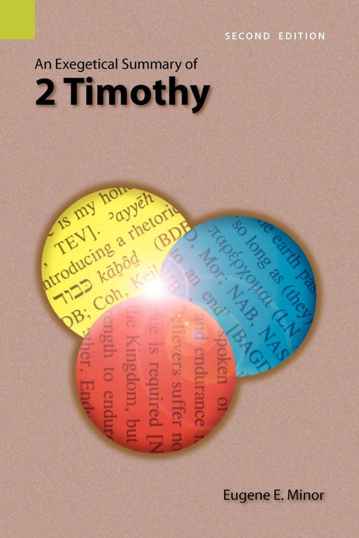 Exegetical Summary of 2 Timothy, 2nd Edition, An - Re-vived