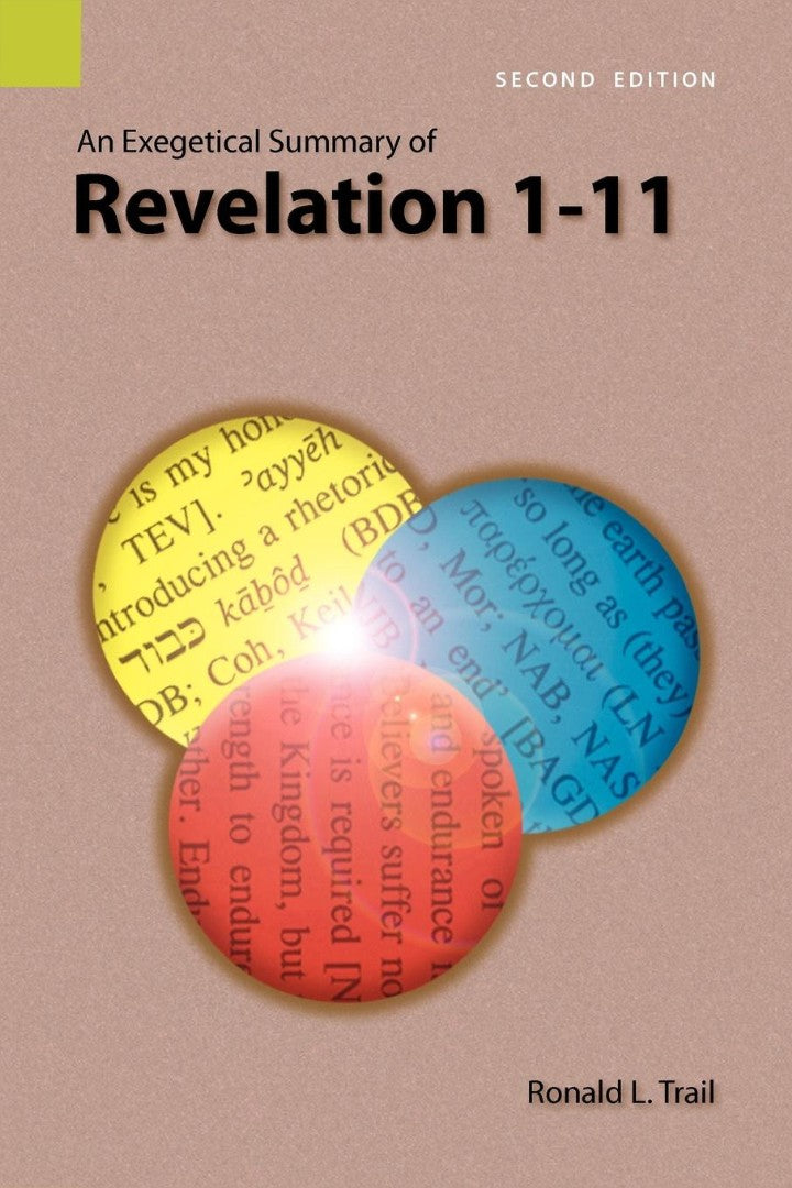 Exegetical Summary of Revelation 1-11, 2nd Edition, An - Re-vived
