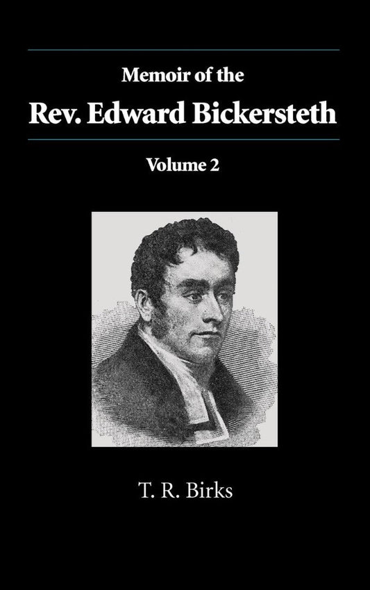 Memoir of the Rev. Edward Bickersteth - Re-vived