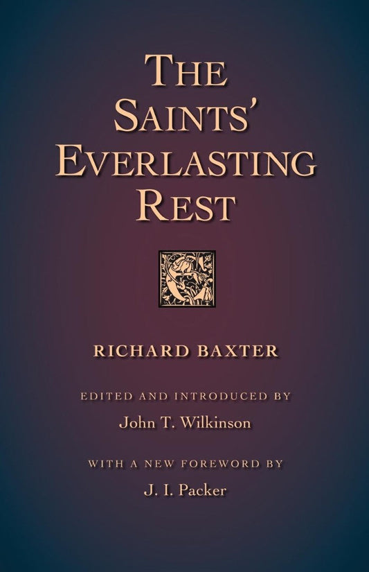 The Saints' Everlasting Rest - Re-vived