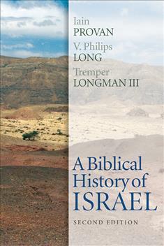 A Biblical History of Israel Second Edition - Re-vived