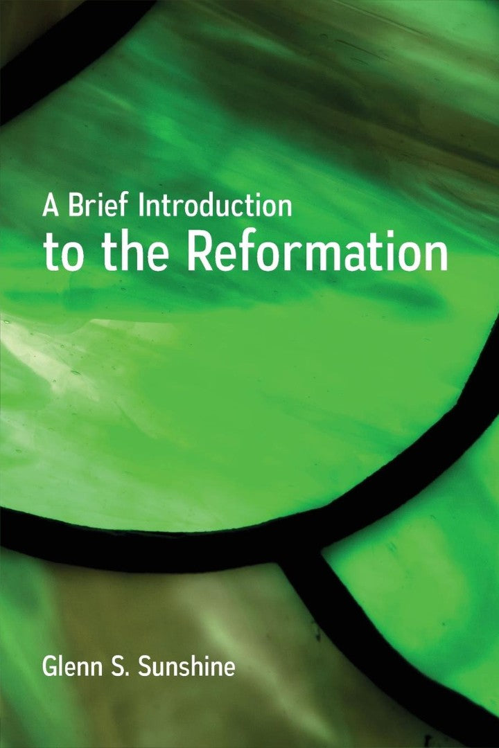 A Brief Introduction to the Reformation - Re-vived