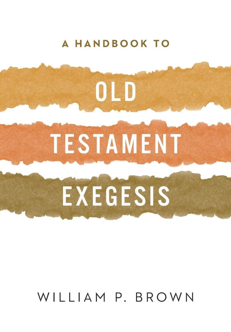 A Handbook to Old Testament Exegesis - Re-vived