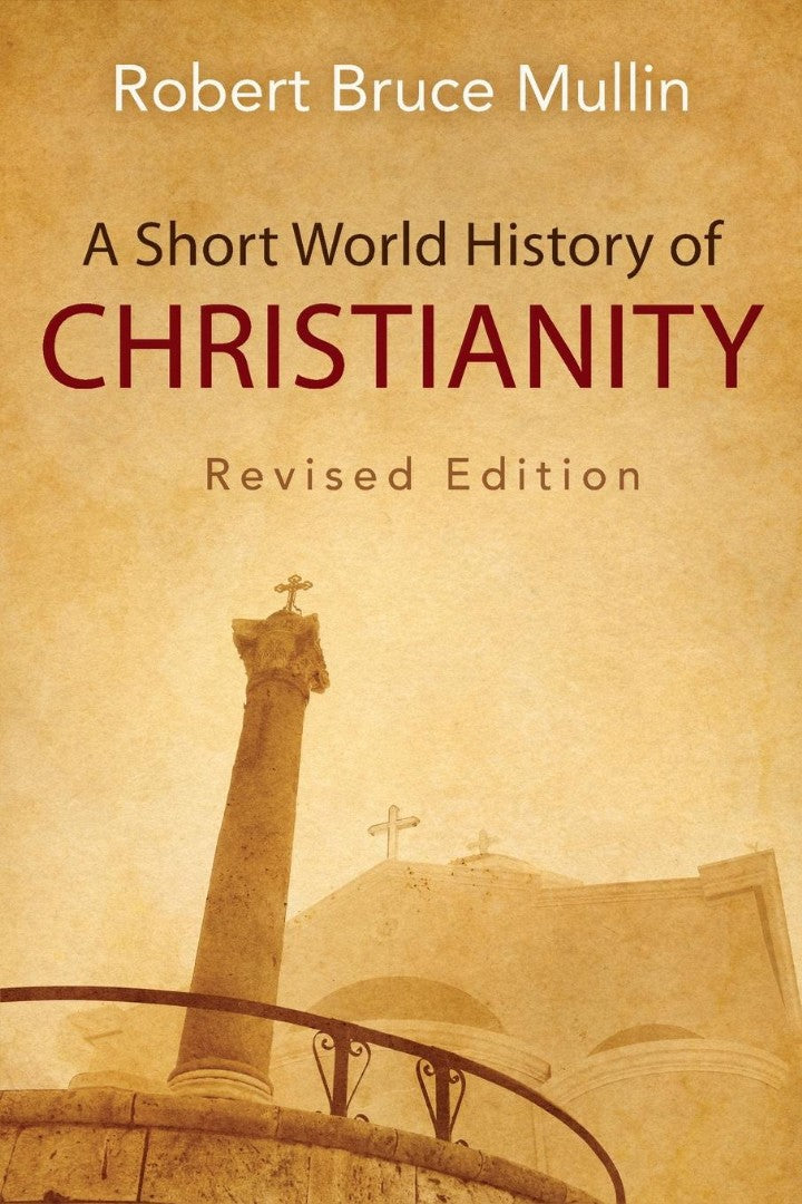 A Short World History of Christianity - Re-vived
