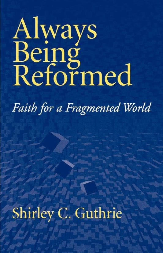 Always Being Reformed - Re-vived