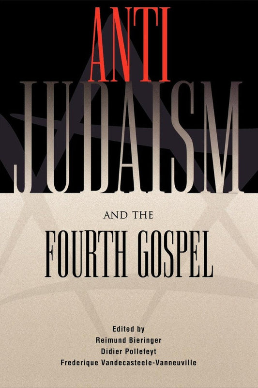 Anti-Judaism and the Fourth Gospel - Re-vived