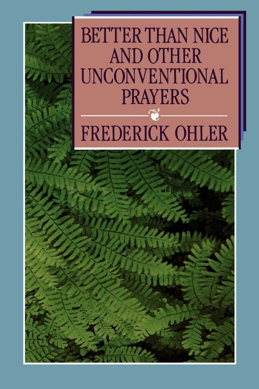 Better Than Nice and Other Unconventional Prayers - Re-vived