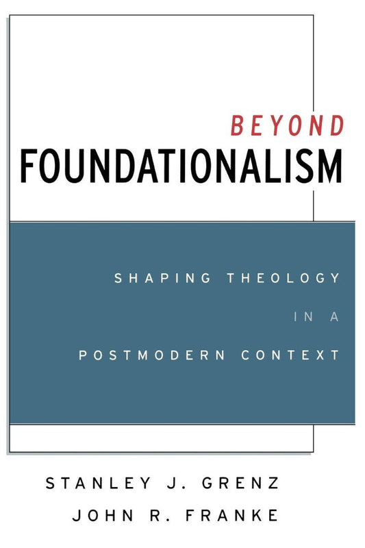 Beyond Foundationalism - Re-vived