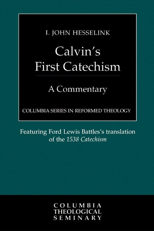 Calvin's First Catechism - Re-vived