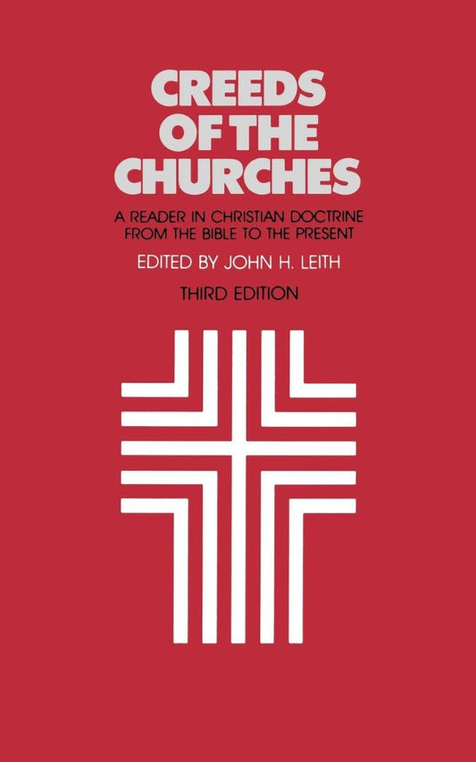 Creeds of the Churches, Third Edition - Re-vived