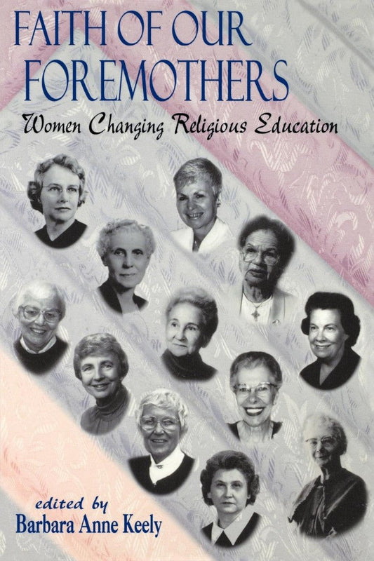Faith of Our Foremothers - Re-vived