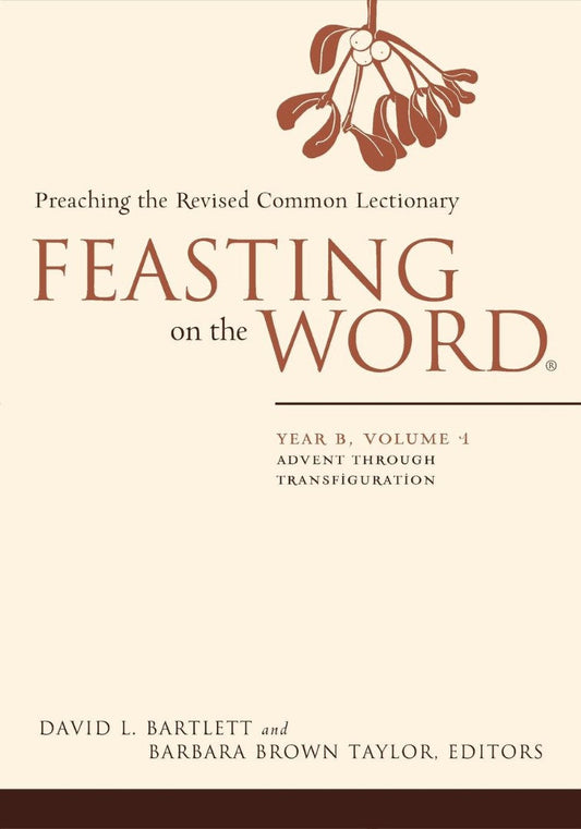 Feasting on the Word, Year B Volume 1 - Re-vived