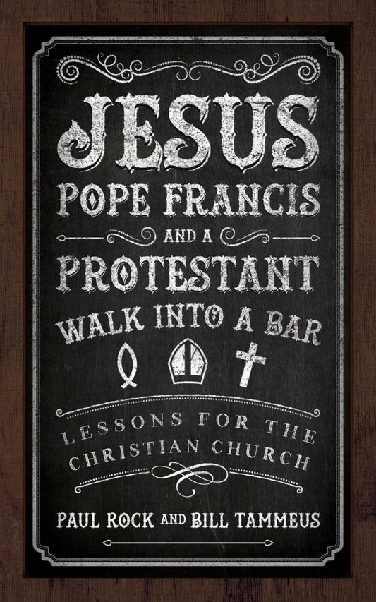 Jesus, Pope Francis, and a Protestant Walk into a Bar - Re-vived