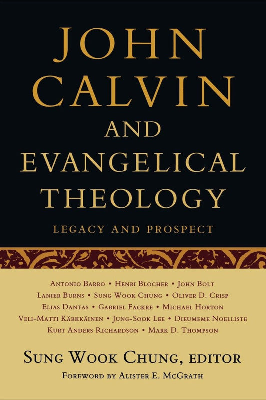 John Calvin and Evangelical Theology - Re-vived