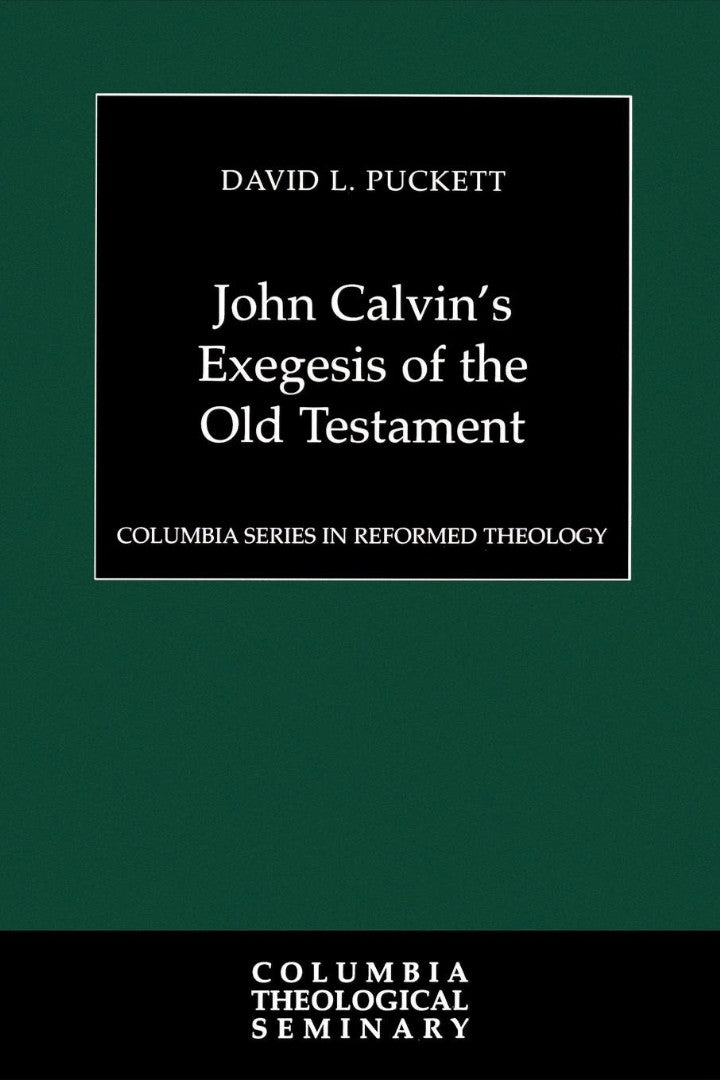 John Calvin's Exegesis of the Old Testament - Re-vived