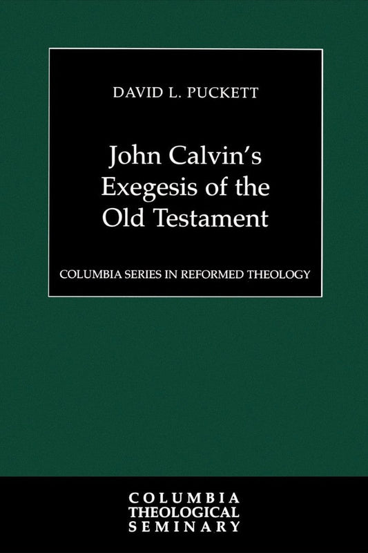 John Calvin's Exegesis of the Old Testament - Re-vived