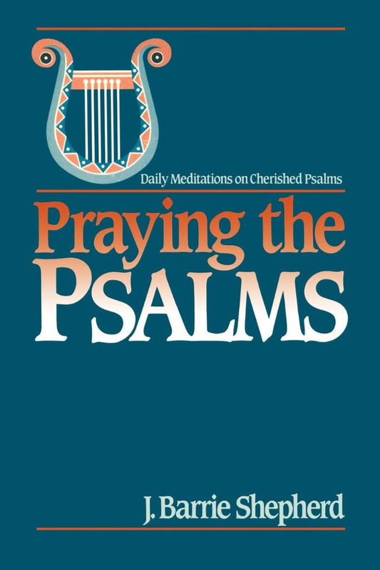 Praying the Psalms - Re-vived