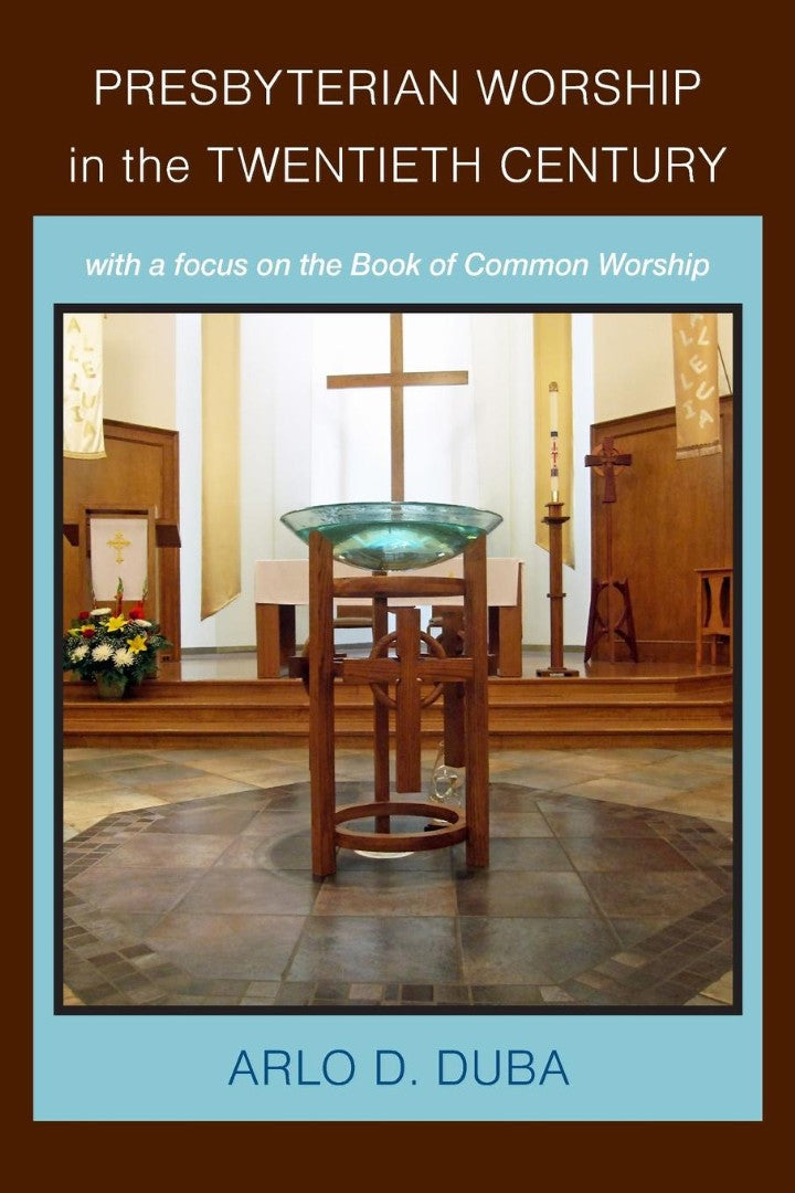 Presbyterian Worship in the Twentieth Century - Re-vived