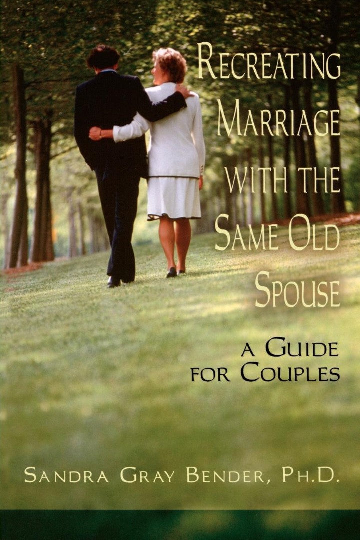 Re-creating Marriage with the Same Old Spouse-Couples Guide - Re-vived