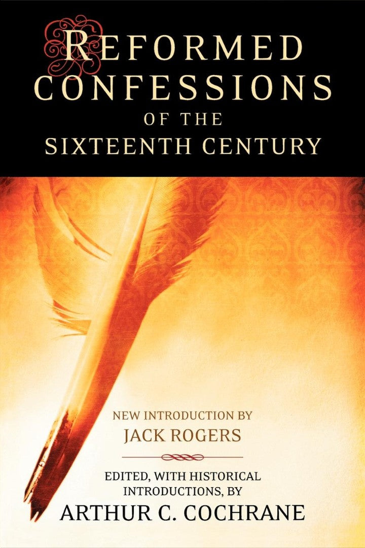 Reformed Confessions of the 16th Century - Re-vived