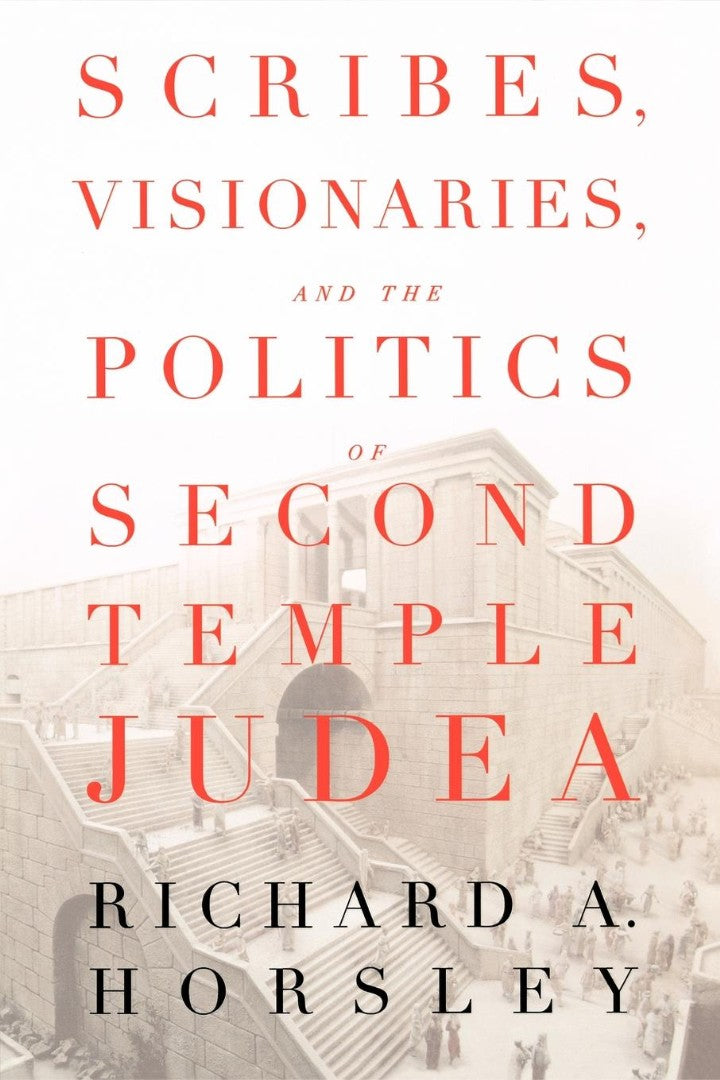 Scribes, Visionaries, and the Politics of Second Temple Jude - Re-vived