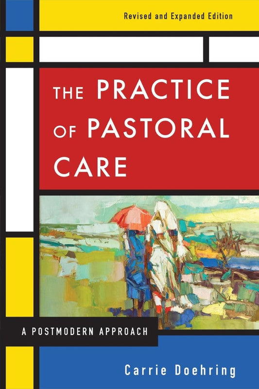 The Practice of Pastoral Care, Rev. and Exp. Ed - Re-vived