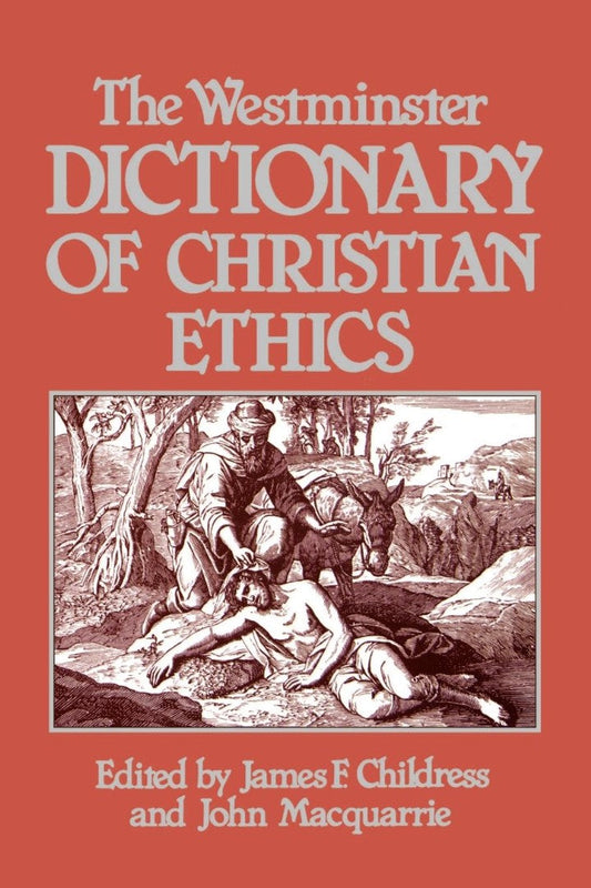 The Westminster Dictionary of Christian Ethics - Re-vived