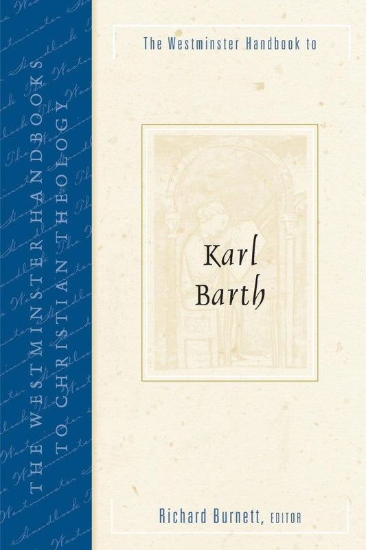 The Westminster Handbook to Karl Barth - Re-vived