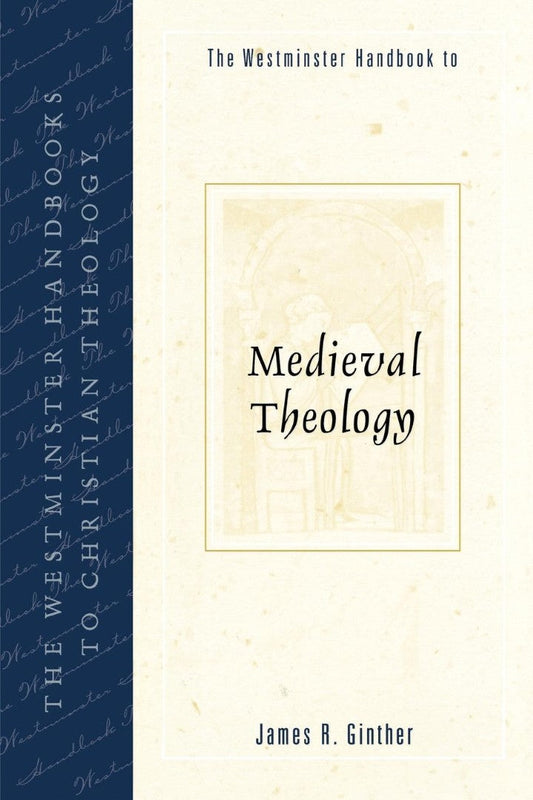 The Westminster Handbook to Medieval Theology - Re-vived