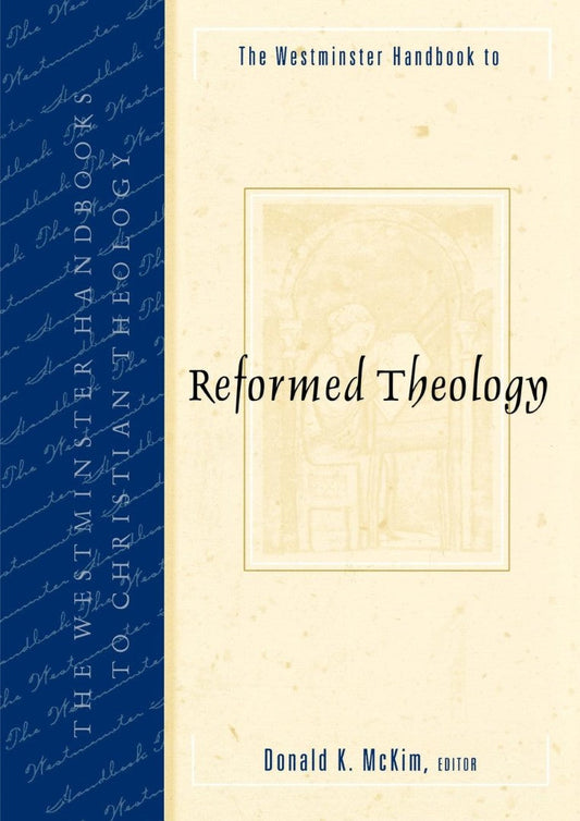 The Westminster Handbook to Reformed Theology - Re-vived