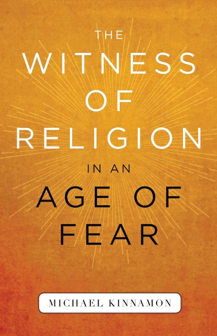 The Witness of Religion in an Age of Fear - Re-vived