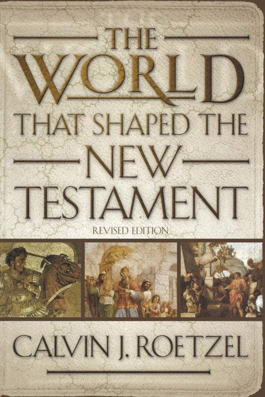 The World That Shaped The New Testament - Re-vived
