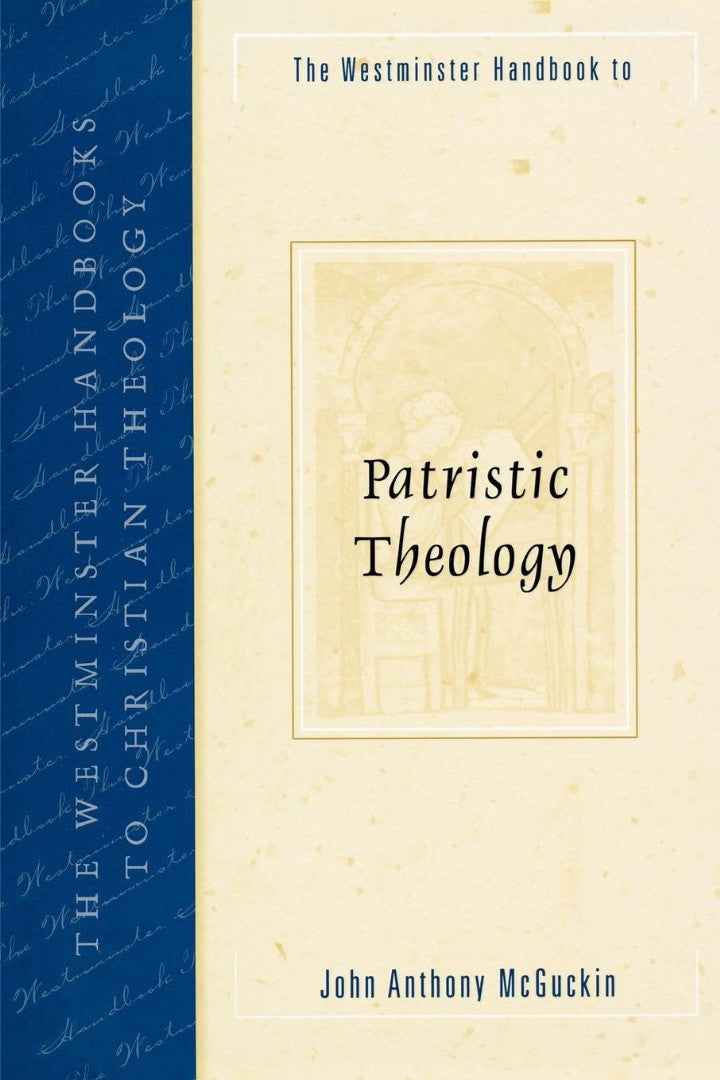 Westminster Handbook to Patristic Theology - Re-vived