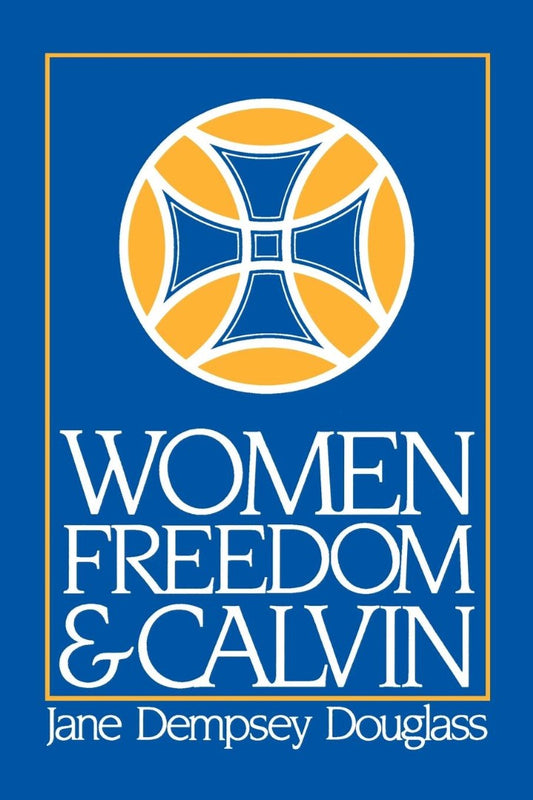 Women Freedom and Calvin - Re-vived