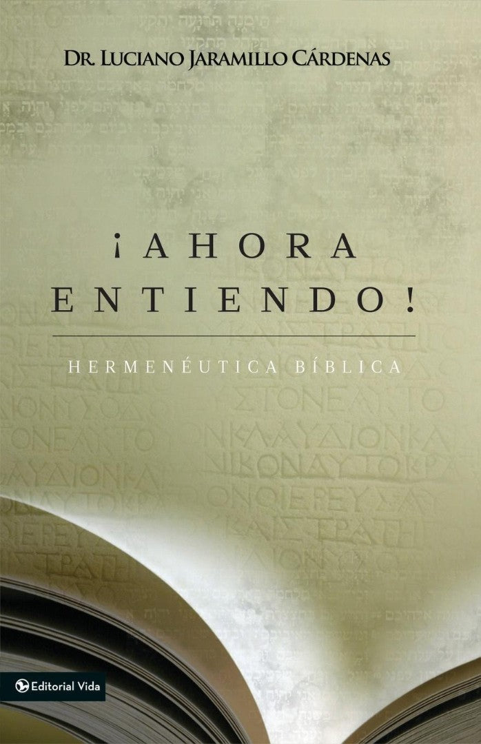 Ahora Entiendo! Hermeneutica Biblica - Re-vived