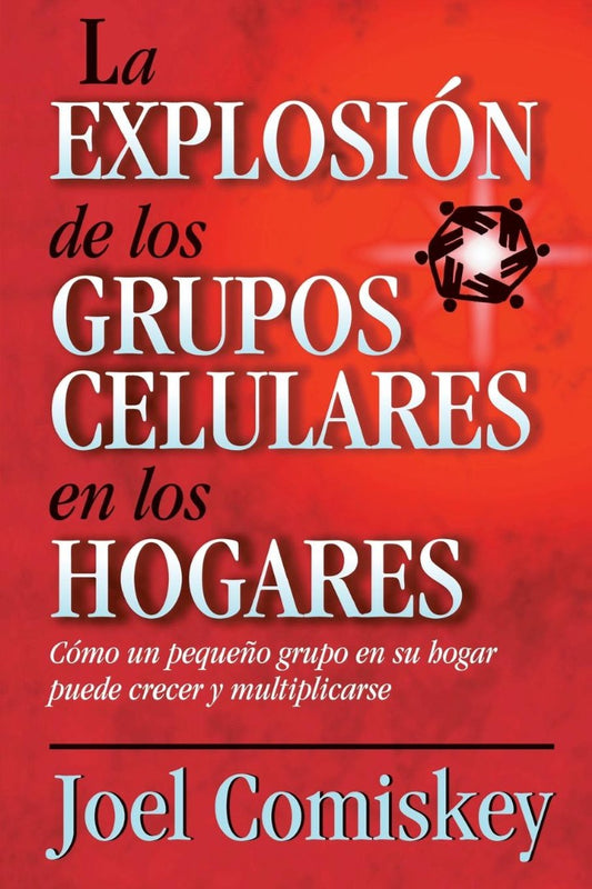 La Explosion de los Grupos Celulares en los Hogares - Re-vived
