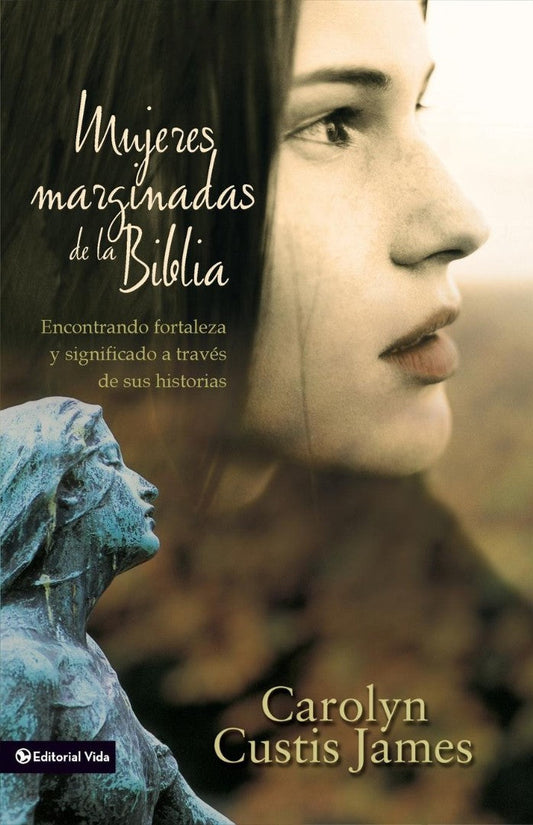 Mujeres Marginadas de la Biblia - Re-vived