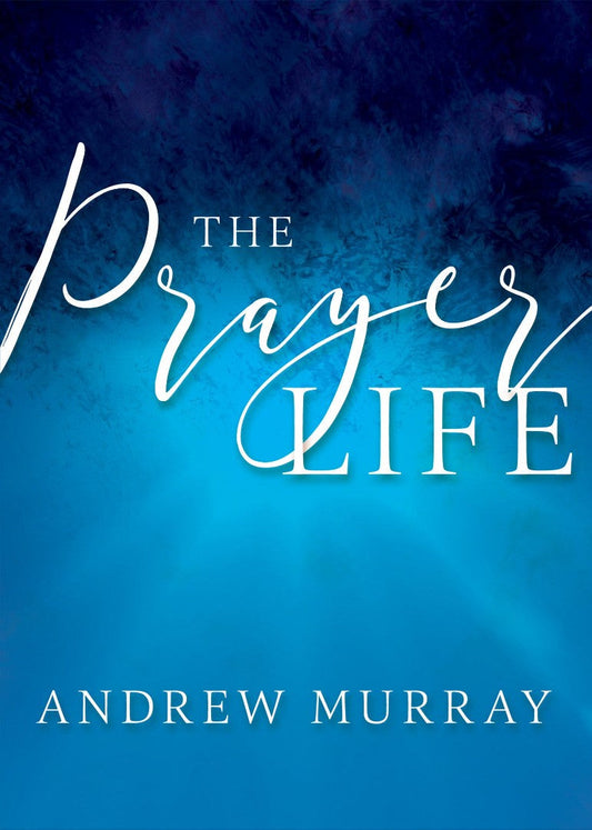 The Prayer Life - Re-vived