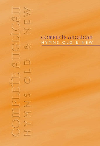 Complete Anglican Hymns Old & New - Words - Re-vived