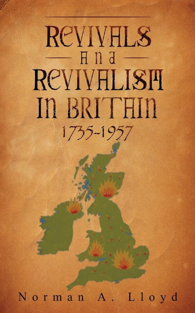 Revival And Revivalism In Britain 1735-1957 - Re-vived