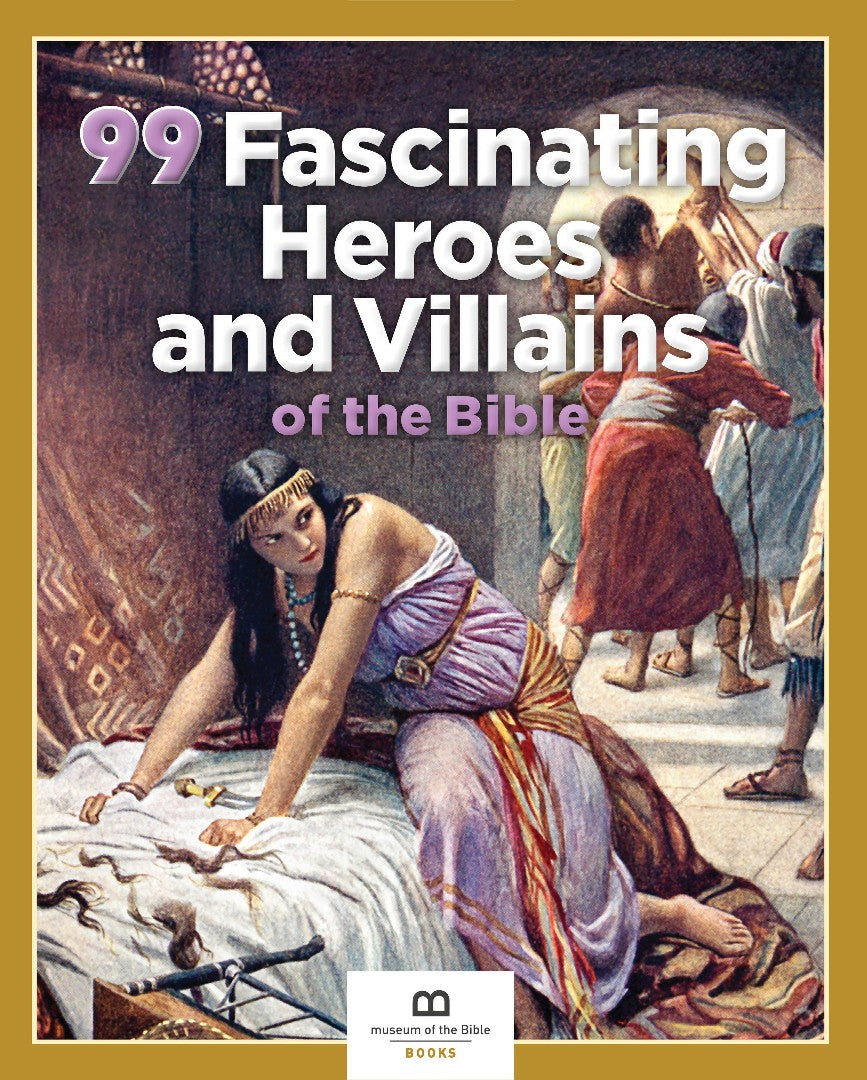 99 Fascinating Heroes And Villains Of The Bible - Re-vived